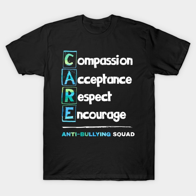 CARE - Compassion. Acceptance. Respect. Encourage. T-Shirt by happiBod